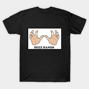 Deez Hands T-Shirt